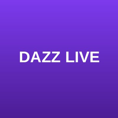 Dazz Live
